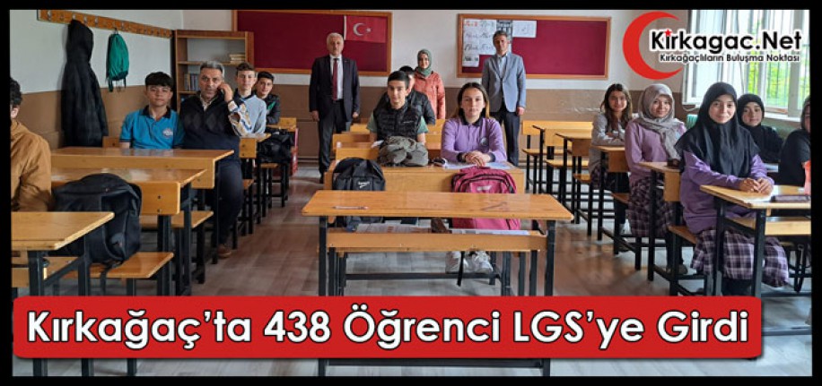 KIRKAĞAÇ’TA 438 ÖĞRENCİ LGS’YE GİRDİ