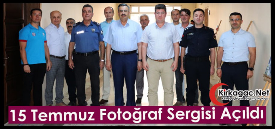 15 TEMMUZ FOTOĞRAF SERGİSİ AÇILDI