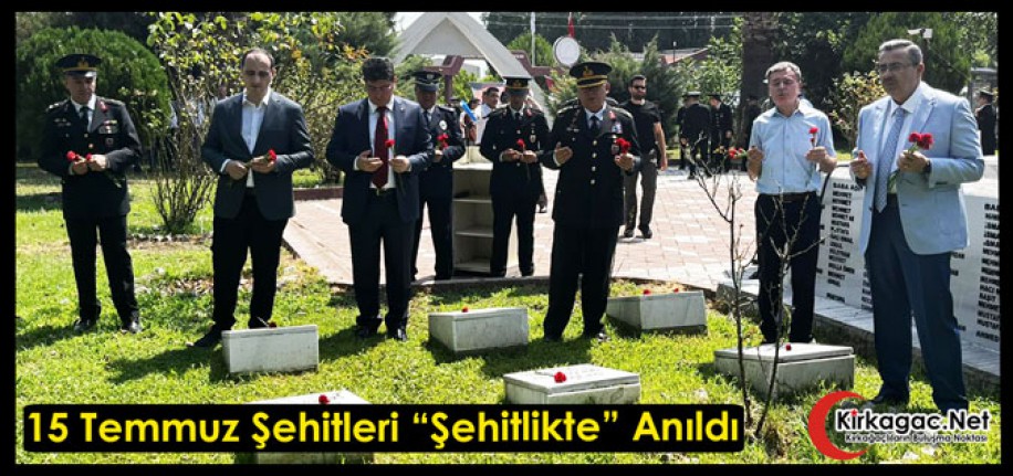 15 TEMMUZ ŞEHİTLERİ “ŞEHİTLİKTE” ANILDI