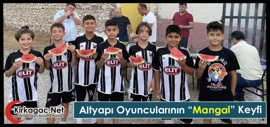 ALTYAPI OYUNCULARININ “MANGAL” KEYFİ