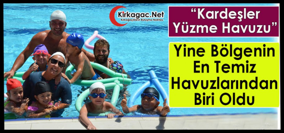 “KARDEŞLER YÜZME HAVUZU” BÖLGENİN YİNE EN TEMİZ HAVUZLARINDAN BİRİ OLDU