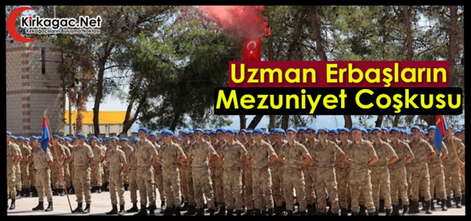 KIRKAĞAÇ'TA UZMAN ERBAŞLARIN MEZUNİYET COŞKUSU