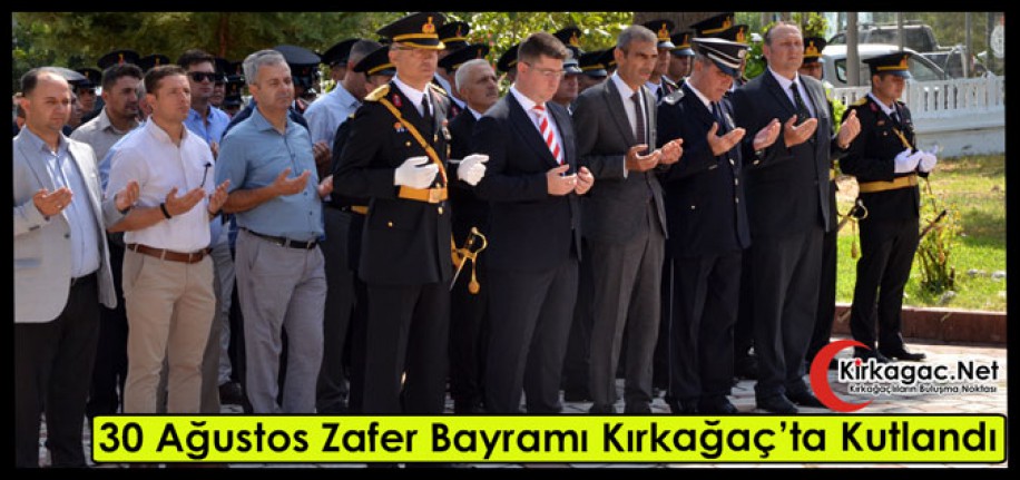 30 AĞUSTOS ZAFER BAYRAMI KIRKAĞAÇ’TA KUTLANDI