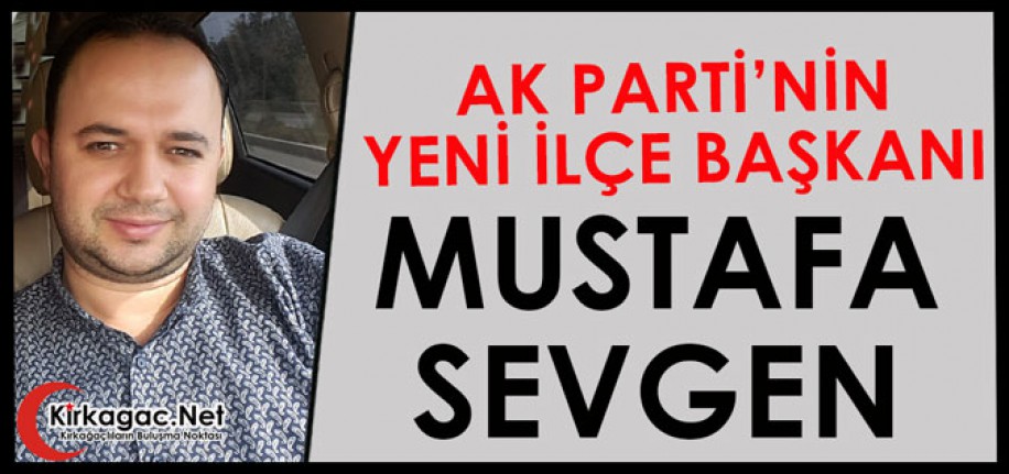 AK PARTİ KIRKAĞAÇ İLÇE BAŞKANI BELLİ OLDU