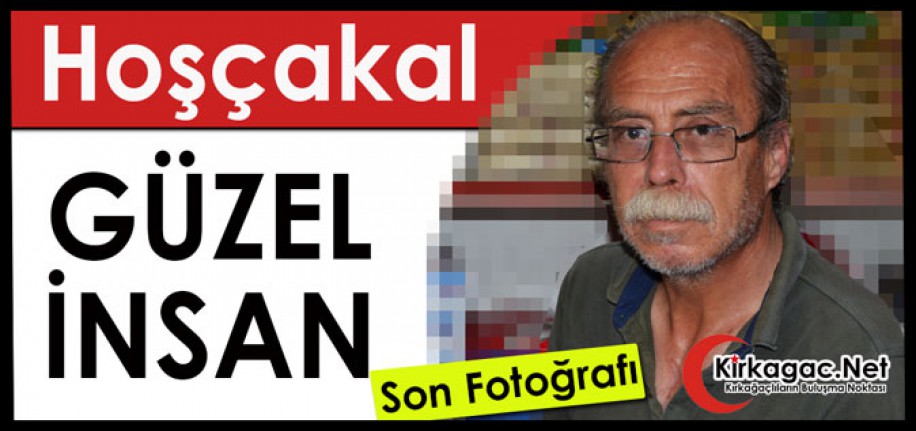 HOŞÇAKAL GÜZEL İNSAN