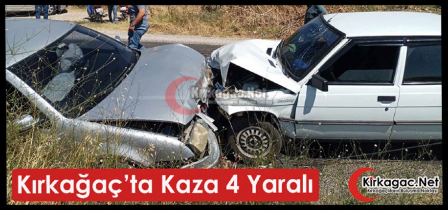 KIRKAĞAÇ’TA İKİ OTOMOBİL KAFA KAFAYA ÇARPIŞTI 4 YARALI