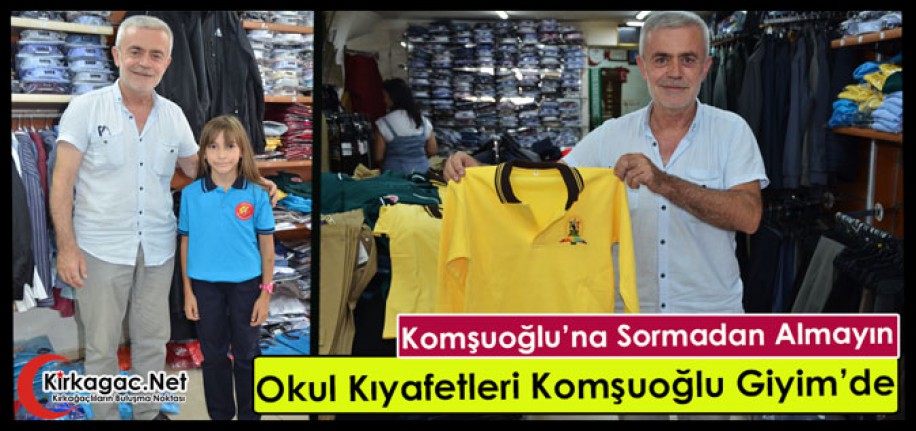 OKUL KIYAFETLERİ KOMŞUOĞLU GİYİM'DE