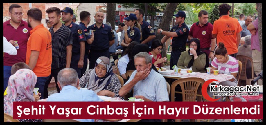 ŞEHİT YAŞAR CİNBAŞ İÇİN KIRKAĞAÇ’TA HAYIR DÜZENLENDİ