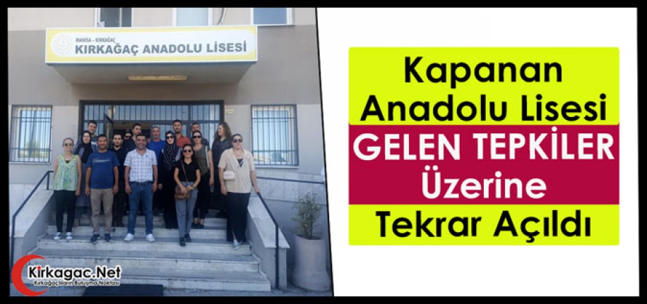 KAPANAN ANADOLU LİSESİ GELEN TEPKİLER ÜZERİNE TEKRAR AÇILDI