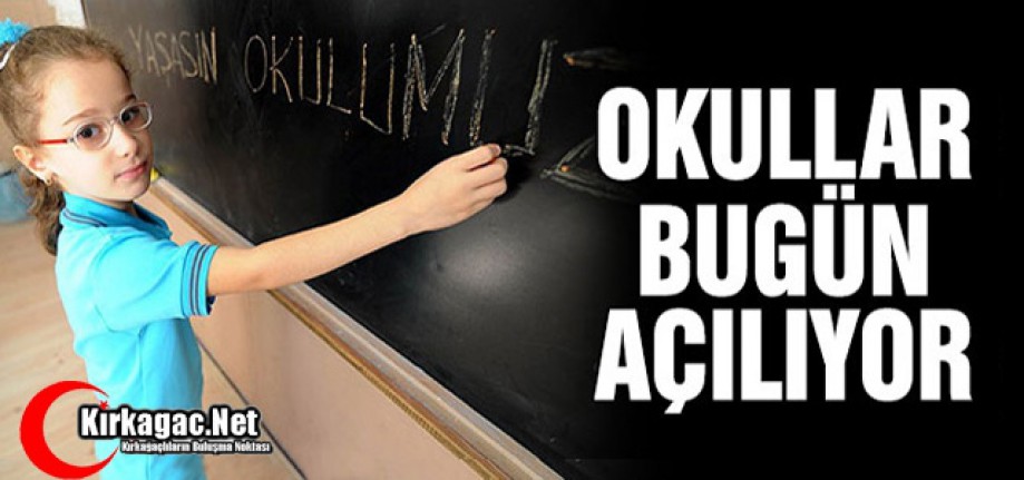 KIRKAĞAÇ'TA OKULLAR BUGÜN AÇILIYOR