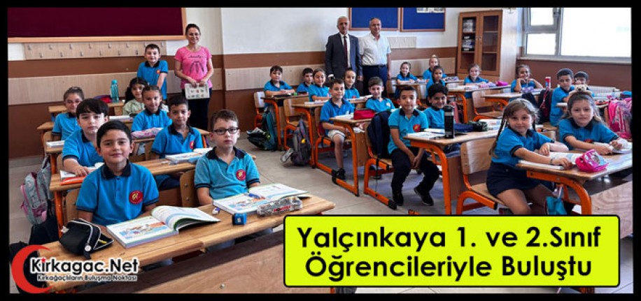 YALÇINKAYA 1. ve 2. SINIF ÖĞRENCİLERİYLE BULUŞTU