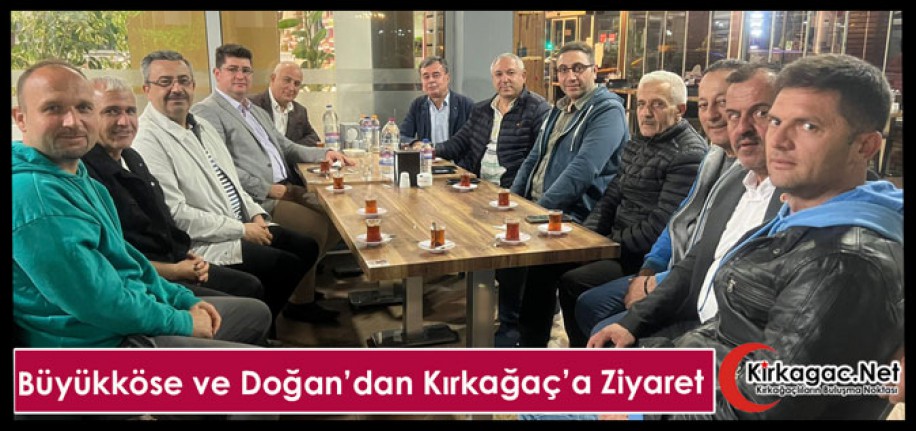 BÜYÜKKÖSE ve DOĞAN’DAN KIRKAĞAÇ’A ZİYARET