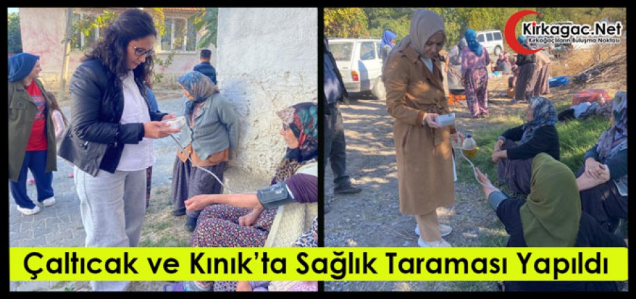 ÇALTICAK ve KINIK’TA SAĞLIK TARAMASI YAPILDI