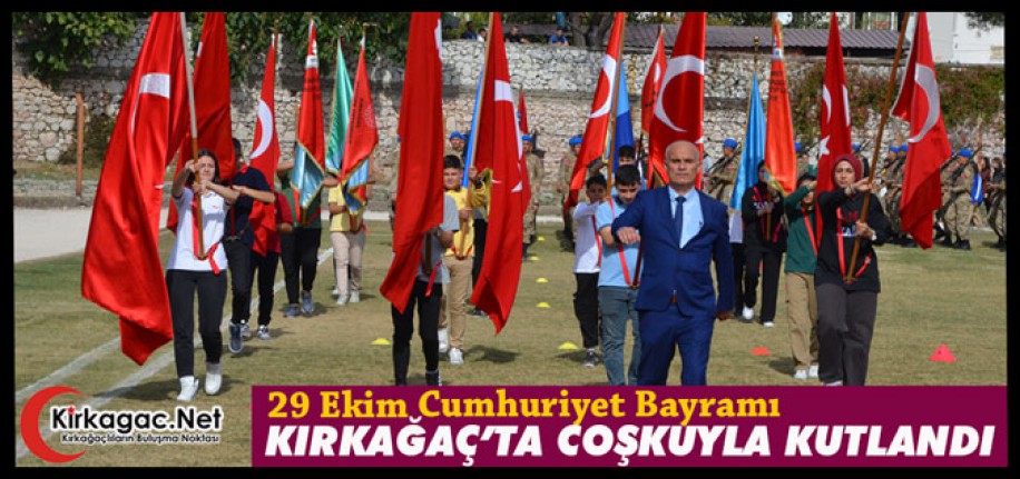 CUMHURİYET BAYRAMI KIRKAĞAÇ’TA COŞKUYLA KUTLANDI