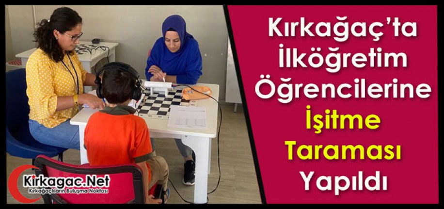 İLKÖĞRETİM ÖĞRENCİLERİNE İŞİTME TARAMASI YAPILDI