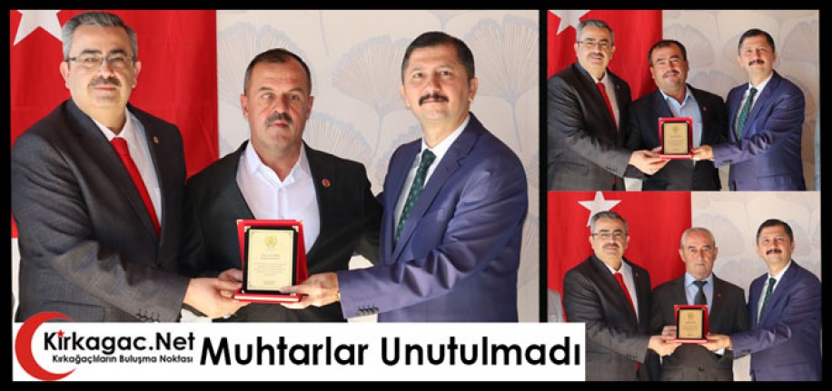 KIRKAĞAÇ’TA MUHTARLAR UNUTULMADI
