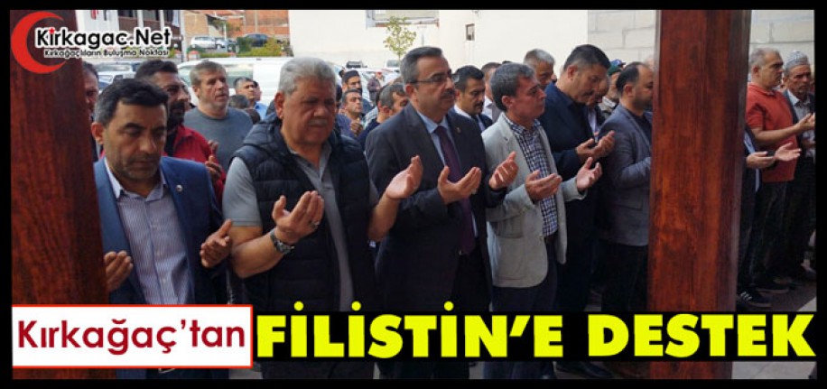 KIRKAĞAÇ’TAN FİLİSTİN’E DESTEK