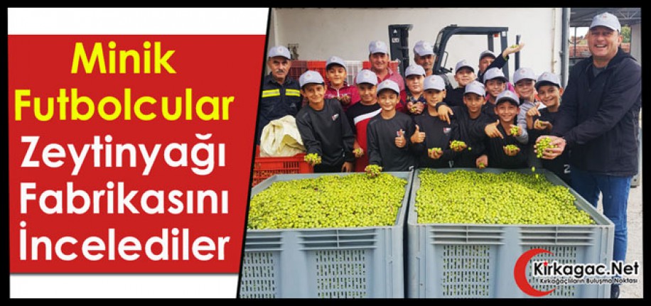 MİNİK FUTBOLCULAR ZEYTİNYAĞI FABRİKASINI İNCELEDİLER