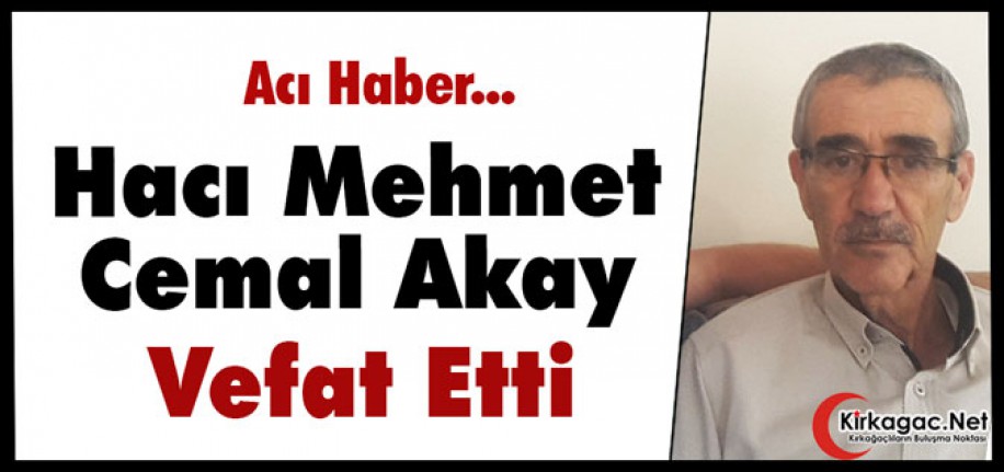 ACI HABER..MEHMET CEMAL AKAY VEFAT ETTİ