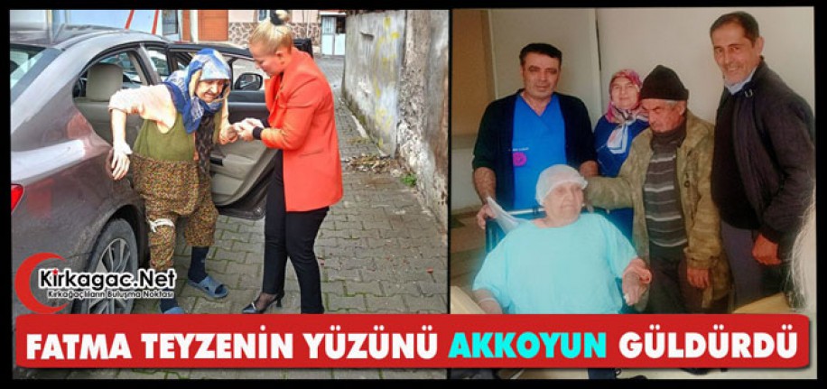 FATMA TEYZENİN YÜZÜNÜ AKKOYUN GÜLDÜRDÜ