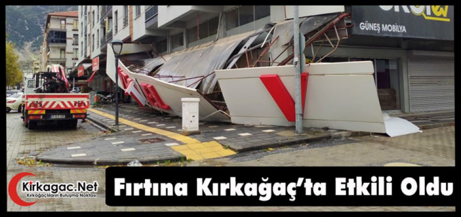 FIRTINA KIRKAĞAÇ'TA ETKİLİ OLDU