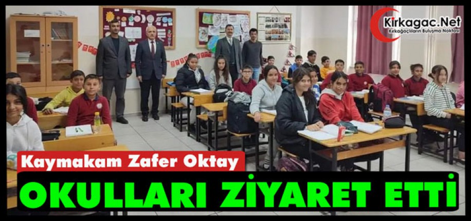 KAYMAKAM OKTAY OKULLARI ZİYARET ETTİ