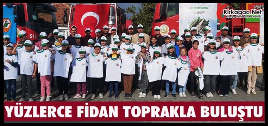 KIRKAĞAÇ’TA YÜZLERCE FİDAN TOPRAKLA BULUŞTU