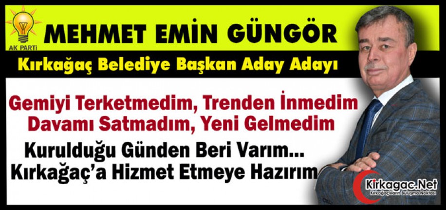 MEHMET EMİN GÜNGÖR(AK Parti Kırkağaç Belediye Başkan Aday Adayı)