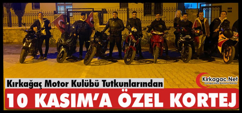 MOTOR KULÜBÜ TUTKUNLARINDAN 10 KASIM’A ÖZEL KORTEJ