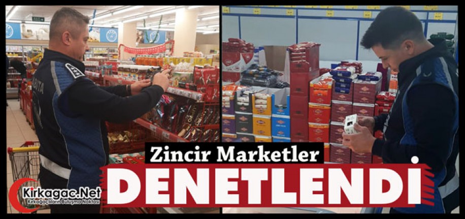 ZİNCİR MARKETLER DENETLENDİ