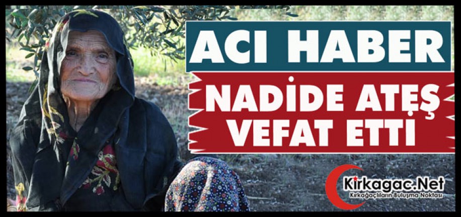 ACI HABER…NADİDE ATEŞ VEFAT ETTİ