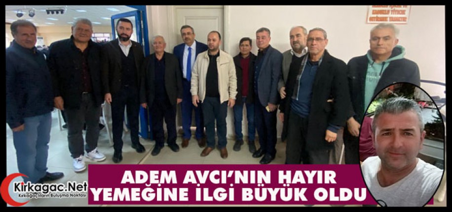 ADEM AVCI’NIN HAYIR YEMEĞİNE İLGİ BÜYÜK OLDU