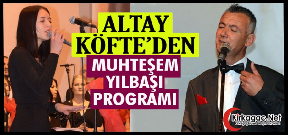 ALTAY KÖFTE’DEN MUHTEŞEM YILBAŞI PROGRAMI