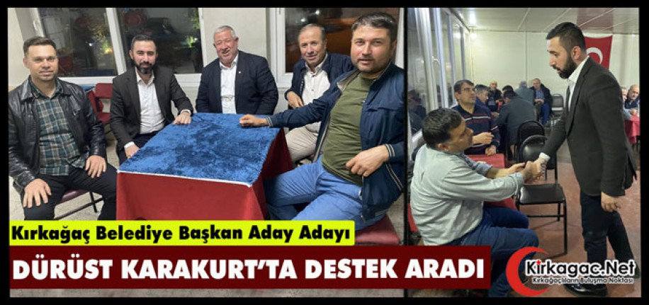 DÜRÜST KARAKURT’TA DESTEK ARADI