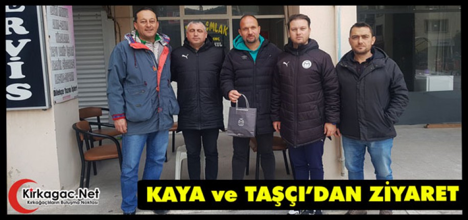 KAYA ve TAŞÇI’DAN KIRKAĞAÇ’A ZİYARET