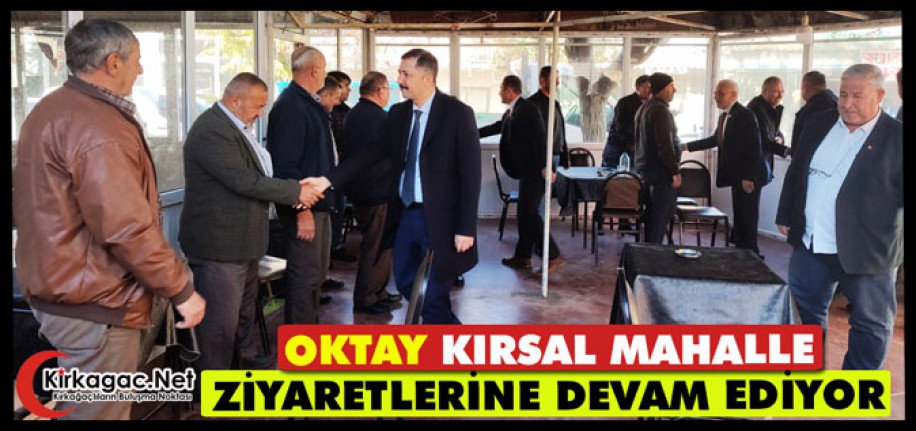 KAYMAKAM OKTAY KIRSAL MAHALLE ZİYARETLERİNE DEVAM EDİYOR