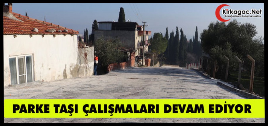 PARKE TAŞI DÖŞEME ÇALIŞMALARI DEVAM EDİYOR