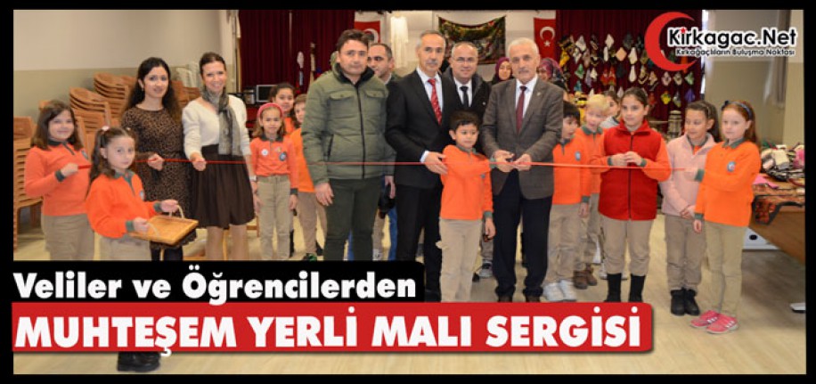 VELİLER ve ÖĞRENCİLERDEN MUHTEŞEM YERLİ MALI SERGİSİ