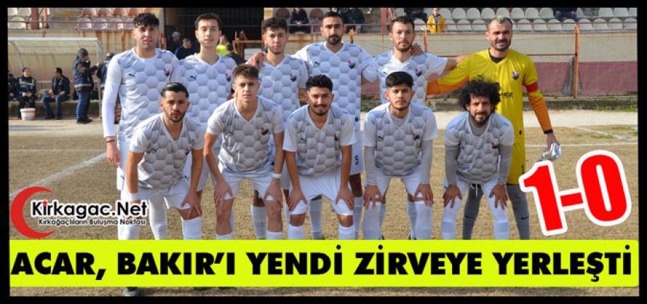 ACAR İDMAN, BAKIR’I YENDİ LİDERLİĞE YÜKSELDİ 1-0