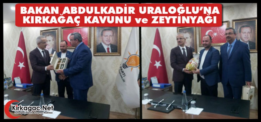 BAKAN URALOĞLU’NA KIRKAĞAÇ KAVUNU ve ZEYTİNYAĞI