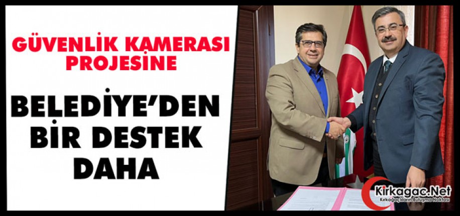 BELEDİYE’DEN "GÜVENLİK KAMERASI PROJESİNE" BİR DESTEK DAHA