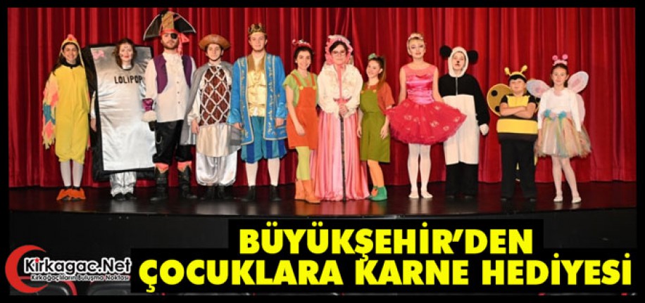 BÜYÜKŞEHİR’DEN ÇOCUKLARA KARNE HEDİYESİ