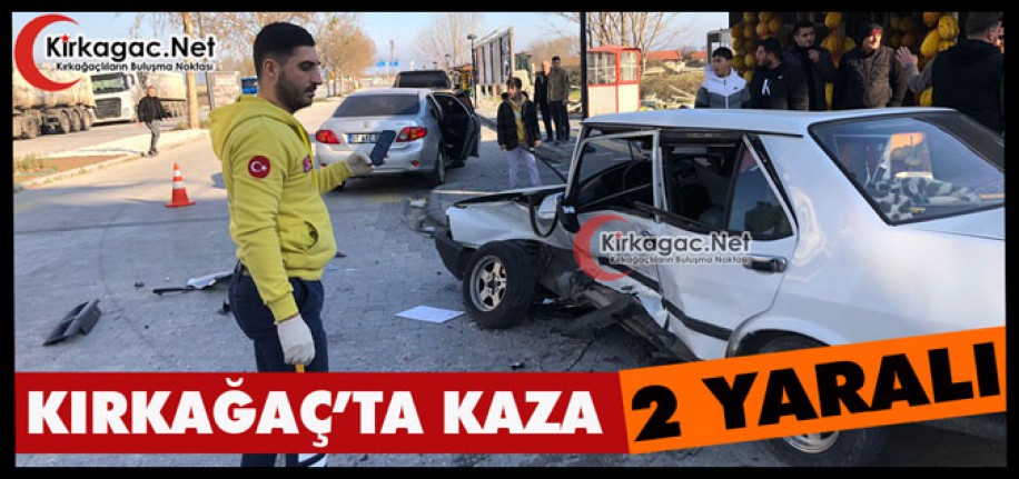 KIRKAĞAÇ’TA KAZA 2 YARALI