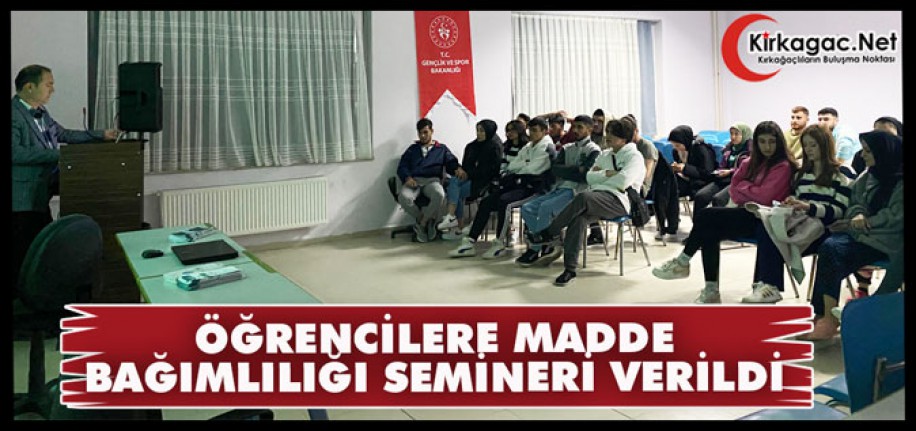 ÖĞRENCİLERE "MADDE BAĞIMLILIĞI" SEMİNERİ VERİLDİ