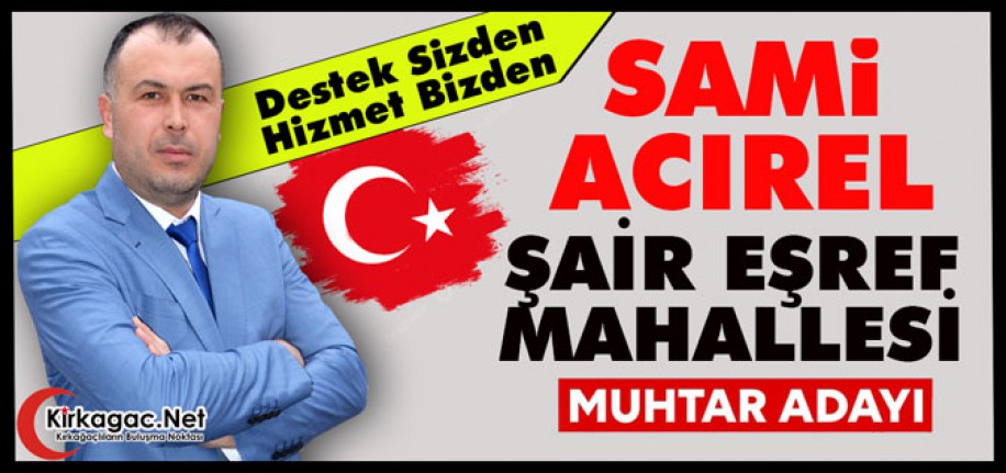 SAMİ ACIREL(ŞAİR EŞREF MAHALLESİ MUHTAR ADAYI)