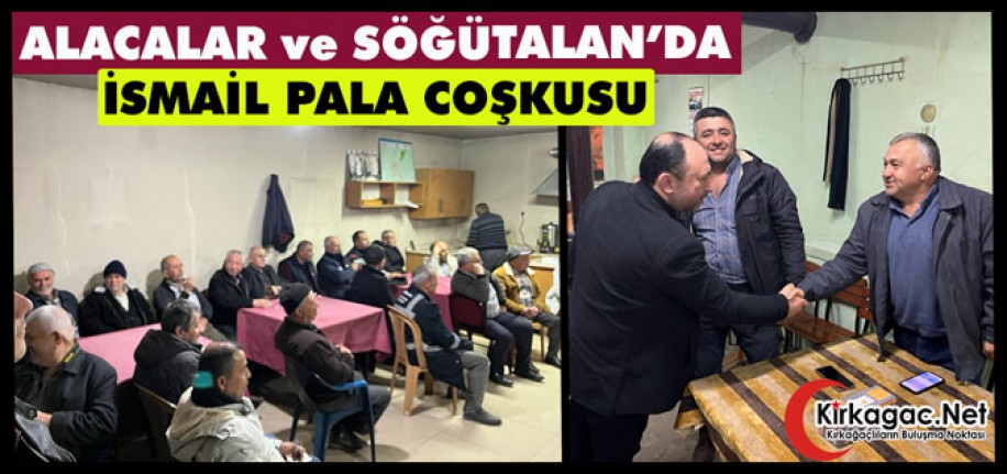 ALACALAR ve SÖĞÜTALAN’DA PALA COŞKUSU