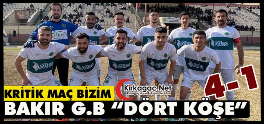 BAKIR GENÇLERBİRLİĞİ DÖRT KÖŞE 4-1