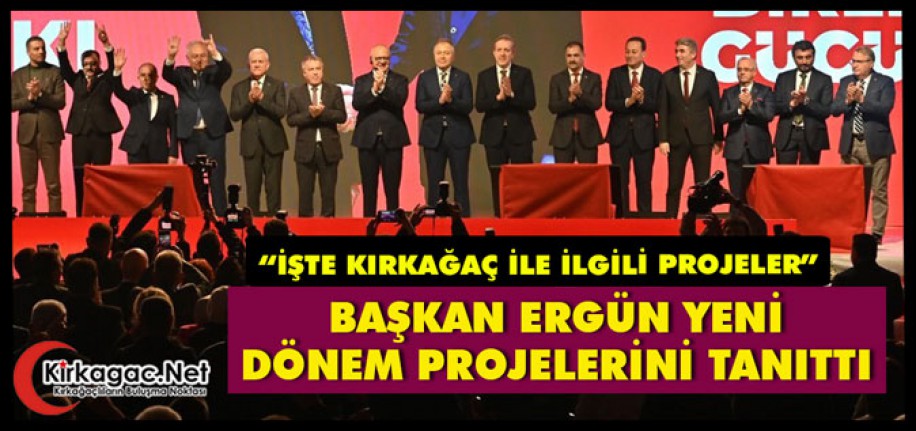 BAŞKAN ERGÜN YENİ DÖNEM PROJELERİNİ ANLATTI