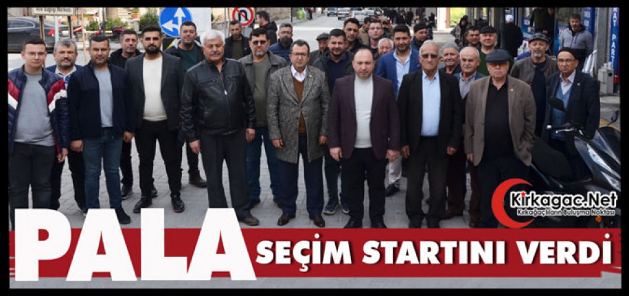 BELEDİYE BAŞKAN ADAYI “PALA” SEÇİM STARTINI VERDİ SAHAYA İNDİ