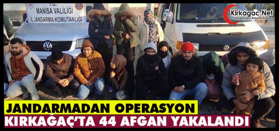 JANDARMADAN OPERASYON..KIRKAĞAÇ'TA 44 AFGAN YAKALANDI